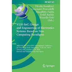 Vlsi-Soc: Design and Engineering of Electronics Systems Based on New Computing Paradigms: 26th Ifip ... 平裝版, Springer, 英文