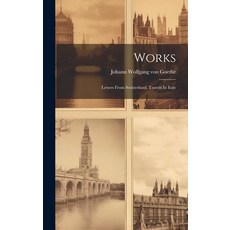 (英文圖書) Works: Letters From Switzerland. Travels In Italy 精裝版, Legare Street Press, 英文