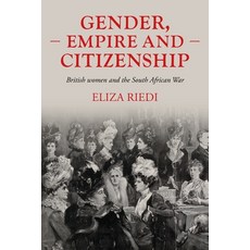 (英文圖書) Gender Empire and Citizenship: British Women and the South African War 精裝版, Manchester University Press, 英文