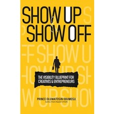 (英文圖書) Show UP And Show Off: The Visibility Blueprint for Creatives & Entrepreneurs 平裝版, 24seven Media, 英文