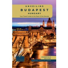 (英文圖書) Unveiling Budapest - Hungary: Explore Historic Bathhouses Majestic Architectur... 平裝版, West Agora Int S.R.L., 英文