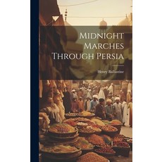 (英文圖書) Midnight Marches Through Persia 精裝版, Legare Street Press, 英文