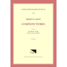 (英文圖書) CMM 114 Firminus Caron (2nd Half 15th Century) Collected Works Edited by Murray Steib and S... 平裝版, American Institute of Music..., 英文