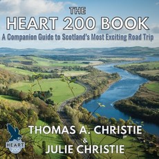 The Heart 200 Book: A Companion Guide to Scotland's Most Exciting Road Trip 平裝版, Extremis Publishing Ltd., 英文