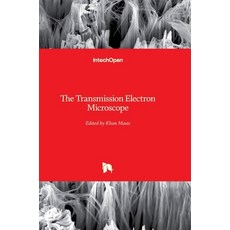 (英文圖書) The Transmission Electron Microscope 精裝版, Intechopen, 英文