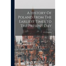 (英文圖書) A History Of Poland From The Earliest Times To The Present Day 平裝版, Legare Street Press, 英文