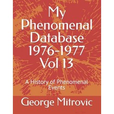 (英文圖書) My Phenomenal Database 1976-1977 Vol 13: A History of Phenomenal Events 平裝版, Independently Published, 英文