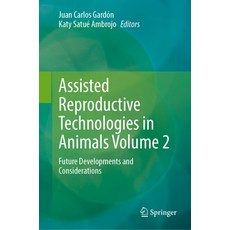 (英文圖書) Assisted Reproductive Technologies in Animals Volume 2: Future Developments and... 精裝版, Springer, 英文