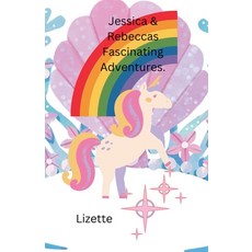 (英文圖書)Jessica & Rebecca's Fascinating Adventures 平裝版, Lizette, 英文