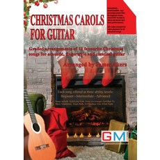 Christmas Carols For Guitar: Graded arrangements of 12 favourite Christmas songs for acoustic finge... 平裝版, Gmi - Guitar & Music Institute, 英文