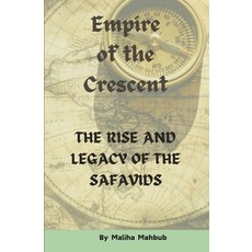 (英文圖書) Empire of the Crescent: The Rise and Legacy of the Safavids Islamic History Book 平裝版, Independently Published, 英文