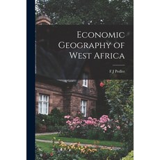 (英文圖書) Economic Geography of West Africa 平裝版, Hassell Street Press, 英文