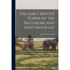 (英文圖書) The Early Motive Power of the Baltimore and Ohio Railroad 平裝版, Legare Street Press, 英文