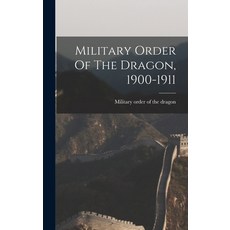 (英文圖書) Military Order Of The Dragon 1900-1911 精裝版, Legare Street Press, 英文