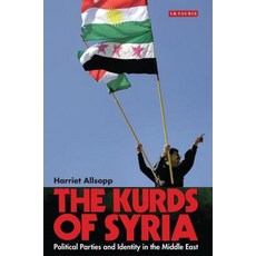 (英文圖書) The Kurds of Syria: Political Parties and Identity in the Middle East 平裝版, Bloomsbury Publishing PLC, 英文