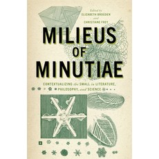 (英文圖書) Milieus of Minutiae: Contextualizing the Small in Literature Philosophy and S... 平裝版, University of Virginia Press, 英文