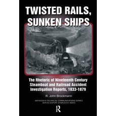(英文圖書) Twisted Rails Sunken Ships: The Rhetoric of Nineteenth Century Steamboat and Railroad Accide... 平裝版, Routledge, 英文