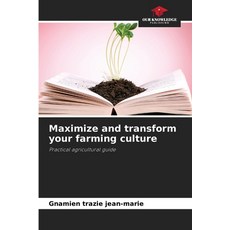 (英文圖書) Maximize and transform your farming culture 平裝版, Our Knowledge Publishing, 英文