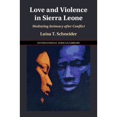 (英文圖書) Love and Violence in Sierra Leone: Mediating Intimacy After Conflict 精裝版, Cambridge University Press, 英文