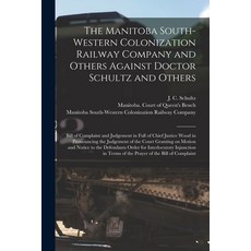 (英文圖書) The Manitoba South-Western Colonization Railway Company and Others Against Doctor Schultz and... 平裝版, Legare Street Press, 英文