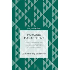 (英文圖書) Paradox Management: Contradictions and Tensions in Complex Organizations 精裝版, Palgrave Pivot, 英文