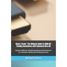 (英文圖書) Black-i Brand: The Ultimate Guide to HDMI 6K: Pushing Boundaries with Enhanced... 平裝版, Independently Published, 英文