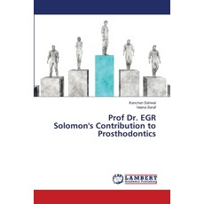 Prof Dr. EGR Solomon's Contribution to Prosthodontics 平裝版, LAP Lambert Academic Publis..., 英語