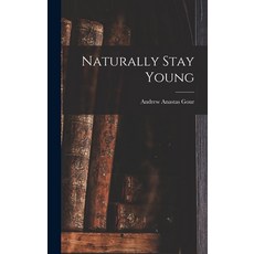 (英文圖書) Naturally Stay Young 精裝版, Hassell Street Press, 英文