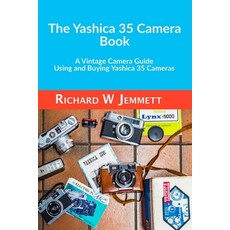 The Yashica 35 Camera Book. A vintage Camera Guide - Using and Buying Yashica 35 Cameras 平裝版, Energybook - Rw Jemmett, 英文