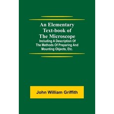 (英文圖書) An Elementary Text-book of the Microscope; including a description of the metho... 平裝版, Alpha Edition, 英文