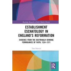 (英文圖書) Establishment Eschatology in England's Reformation: Evidence from the Doctrinally-Binding For... 精裝版, Routledge, 英文