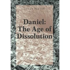 (英文圖書)Daniel: The Age of Dissolution 精裝版, FriesenPress, 英文