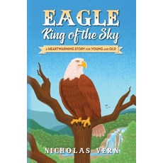 (英文圖書)EAGLE King of the Sky: A Heartwarming Story for Young and Old 平裝版, Palmetto Publishing, 英文