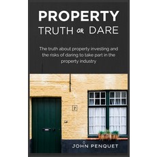 Property Truth Or Dare: The truth about property investing and the risks of daring to take part in t... 平裝版, Dvg Star Publishing, 英文