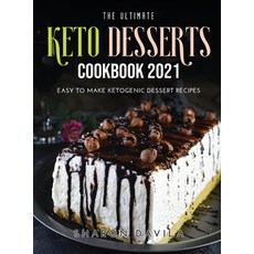 (英文圖書) The Ultimate Keto Dessertscookbook 2021: Easy to Make Ketogenic Dessert Recipes 精裝版, Sharon Davila, 英文