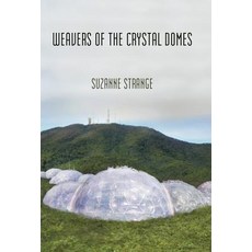 (英文圖書)Weavers of the Crystal Domes: Book One of Kudzu Worlds 精裝版, iUniverse, 英文