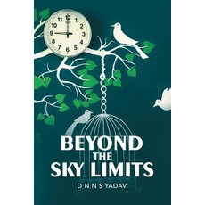 Beyond the Sky Limits 平裝版, Partridge Publishing India, 英文