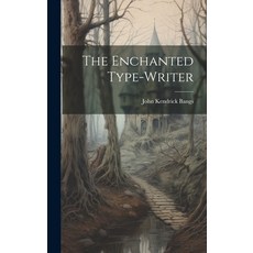 (英文圖書) The Enchanted Type-Writer 精裝版, Legare Street Press, 英文