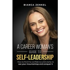 (英文圖書) A Career Woman's Guide to Self-Leadership: How to find the confidence and clarity to see your... 平裝版, Passionpreneur Publishing, 英文