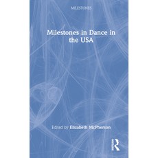 (英文圖書) Milestones in Dance in the USA 精裝版, Routledge, 英文