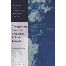 (英文圖書) Transgressing Later Life Sexualities in British Sitcoms 精裝版, Bloomsbury Academic, 英文