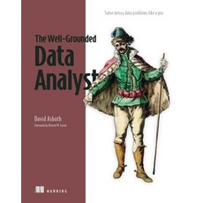 (英文圖書) The Well-Grounded Data Analyst: Solve Real-World Problems Like a Pro 平裝版, Manning Publications, 英文