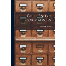(英文圖書) Chief End of Book Madness. 平裝版, Hassell Street Press, 英文