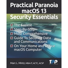(英文圖書) Practical Paranoia macOS 13 Security Essentials: The Easiest Step-By-step Most Comprehensiv... 平裝版, Practical Paranoid LLC, 英文