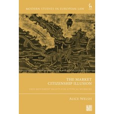 (英文圖書) The Market Citizenship Illusion: Free Movement Rights for Atypical Workers 精裝版, Hart Publishing, 英文