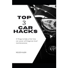 (英文圖書) Top 3 Car hacks for Beginners: 3 Things to help a first time car owner with beg... 平裝版, Independently Published, 英文