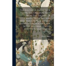 (英文圖書) The Youthful Exploits Of Fionn. The Original Text From The "saltair Of Cashel " With Modern ... 精裝版, Legare Street Press, 英文