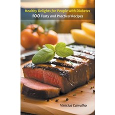 (英文圖書) Healthy Delights for People with Diabetes - 100 Tasty and Practical Recipes 平裝版, Vinicius Carvalho, 英文