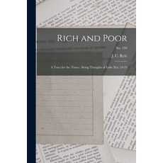 (英文圖書) Rich and Poor: a Tract for the Times: Being Thoughts of Luke Xvi. 19-23; no. 193 平裝版, Legare Street Press, 英文
