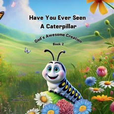 (英文圖書)Have You Ever Seen a Caterpillar?: God's Awesome Creation 平裝版, His Child Publishing LLC, 英文